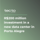 Tecto announces R$200 million investment in a new data center in Porto Alegre connected to V.tal’s submarine cable (1)